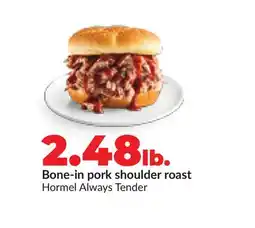 Hy-Vee Hormel Bone-in pork shoulder roast offer