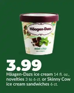 Hy-Vee Häagen-Dazs ice cream 14 fl. oz., novelties 3 to 6 ct. or Skinny Cow ice cream sandwiches 6 ct offer