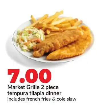 Hy-Vee Market Grille 2 piece tempura tilapia dinner offer