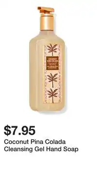 Bath & Body Works Coconut Pina Colada Cleansing Gel Hand Soap offer