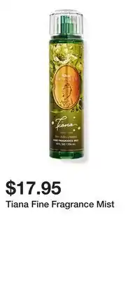 Bath & Body Works Tiana Fine Fragrance Mist offer