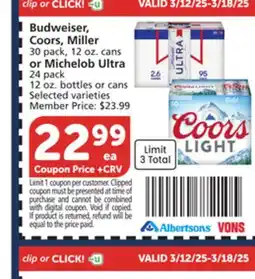 Albertsons Budweiser, Coors, Miller 30 pack, 12 oz. cans or Michelob Ultra 24 pack 12 oz. bottles offer