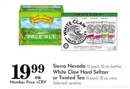 Pavilions Sierra Nevada 12 pack, 12 oz. bottles White Claw Hard Seltzer or Twisted Tea 12 pack, 12 oz. cans offer