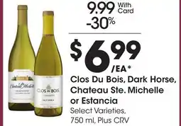 Ralphs Clos Du Bois, Dark Horse, Chateau Ste. Michelle or Estancia offer