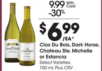 Ralphs Clos Du Bois, Dark Horse, Chateau Ste. Michelle or Estancia offer