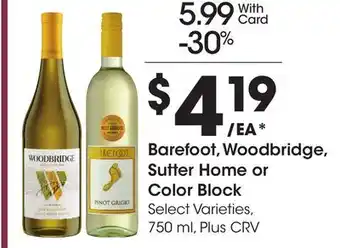 Ralphs Barefoot, Woodbridge, Sutter Home or Color Block offer