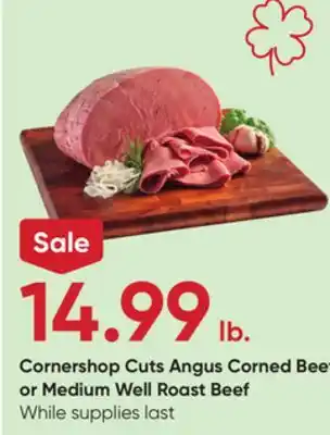 Stater Bros Cornershop Cuts Angus Corned Beef or Medium Well Roast Beef offer