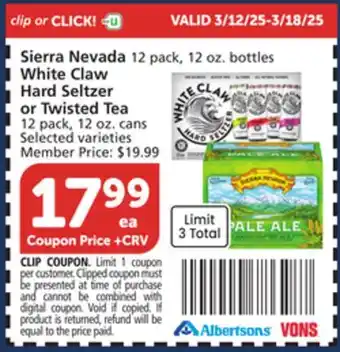 Vons Sierra Nevada 12 pack, 12 oz. bottles White Claw Hard Seltzer or Twisted Tea 12 pack, 12 oz offer