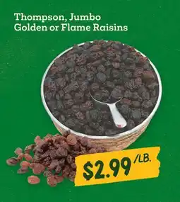 Sprouts Farmers Market Thompson, Jumbo Golden or Flame Raisins offer