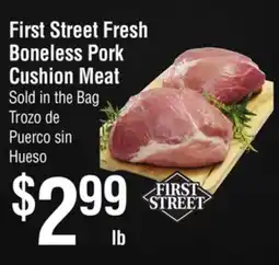 Smart & Final First Street Fresh Boneless Pork Cushion Meat offer