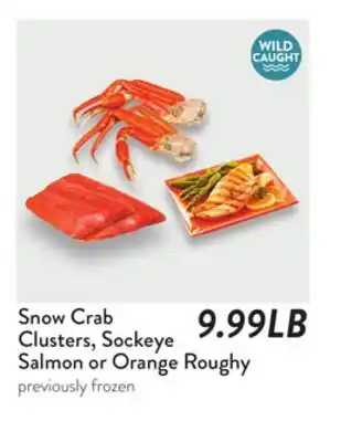 Fresh Thyme Snow Crab Clusters, Sockeye Salmon or Orange Roughy offer