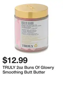 Marshalls TRULY 2oz Buns Of Glowry Smoothing Butt Butter offer