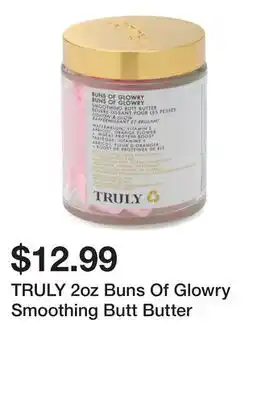 Marshalls TRULY 2oz Buns Of Glowry Smoothing Butt Butter offer