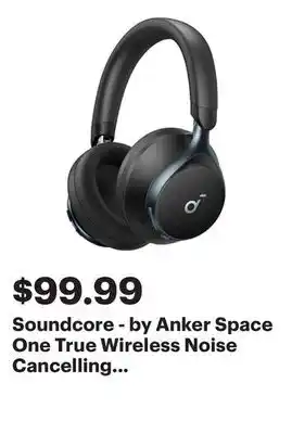 Best Buy Soundcore - by Anker Space One True Wireless Noise Cancelling Over-the-Ear Headphones - Black offer