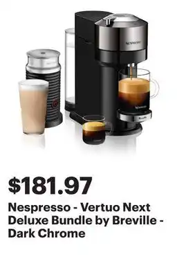 Best Buy Nespresso - Vertuo Next Deluxe Bundle by Breville - Dark Chrome offer