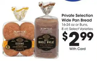 Kroger Private Selection Wide Pan Bread or Buns, offer