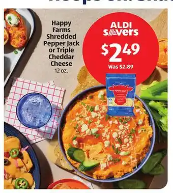 Aldi Happy Farms Shredded Pepper Jack or Triple Cheddar Cheese offer