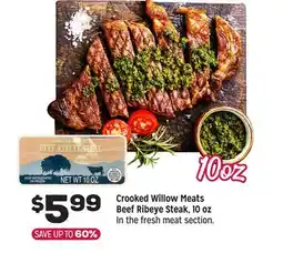 Grocery Outlet Crooked Willow Meats Beef Ribeye Steak, 10 oz offer