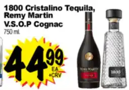 Superior Grocers 1800 Cristalino Tequila, Remy Martin V. S. O. P Cognac offer