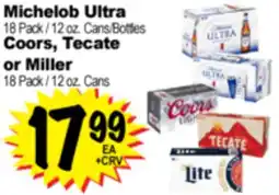 Superior Grocers Michelob Ultra 18 Pack / 12 oz. Cans/Bottles Coors, Tecate or Miller 18 Pack / 12 oz. Cans offer