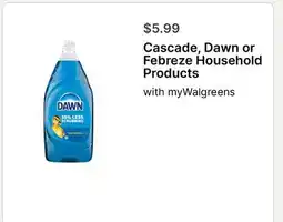 Walgreens Cascade, Dawn or Febreze Household Products offer