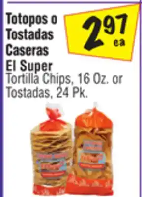 El Super El Super Tortilla Chips 16 Oz. or Tostadas, 24 Pk offer