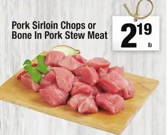 Super King Markets Pork Sirloin Chops or Bone In Pork Stew Meat offer