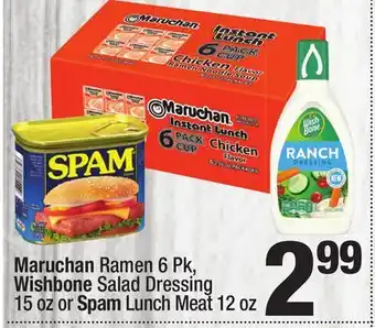 Super King Markets Maruchan Ramen 6 Pk, Wishbone Salad Dressing 15 oz or Spam Lunch Meat 12 oz offer