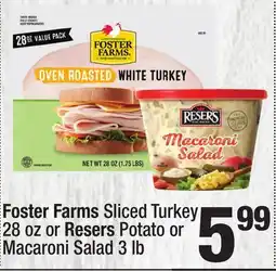 Super King Markets Foster Farms Sliced Turkey 28 oz or Resers Potato or Macaroni Salad 3 lb offer