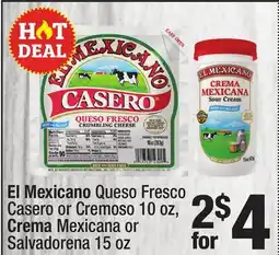 Super King Markets El Mexicano Queso Fresco Casero or Cremoso 10 oz, Crema Mexicana or Salvadorena 15 oz offer