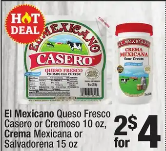 Super King Markets El Mexicano Queso Fresco Casero or Cremoso 10 oz, Crema Mexicana or Salvadorena 15 oz offer