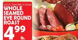 Bravo Supermarkets WHOLE SEAMED EYE ROUND ROAST offer