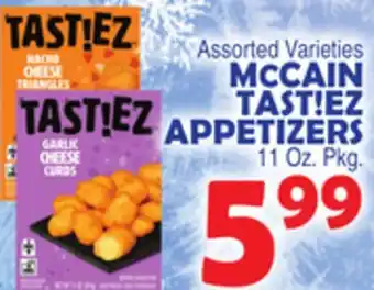 Bravo Supermarkets MCCAIN TAST!EZ APPETIZERS offer