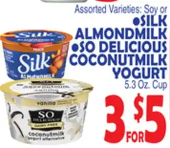 Bravo Supermarkets SILK ALMONDMILK, SO DELICIOUS COCONUTMILK YOGURT offer