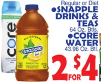 Bravo Supermarkets SNAPPLE DRINKS & TEAS 64 Oz. Btls. • CORE WATER 43.96 Oz. Btl offer