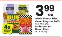 ACME Alexia French Fries, Onion Rings or Puffs 13.5-28 oz. pkg. or Restaurant Brand Fries 16-28 oz. pkg offer