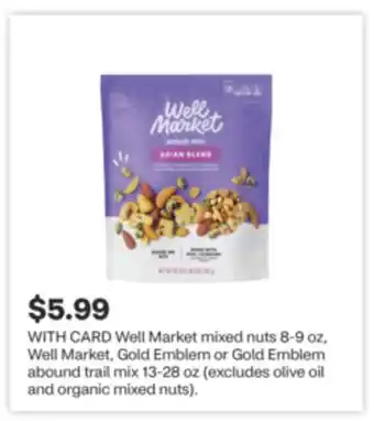 CVS Well Market mixed nuts 8-9 oz, Well Market, Gold Emblem or Gold Emblem abound trail mix 13-28 oz offer