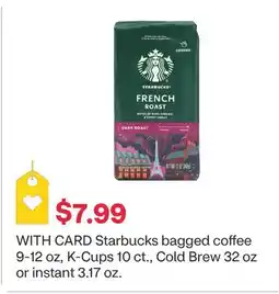 CVS Starbucks bagged coffee 9-12 oz, K-Cups 10 ct., Cold Brew 32 oz or instant 3.17 oz offer