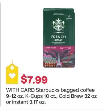 CVS Starbucks bagged coffee 9-12 oz, K-Cups 10 ct., Cold Brew 32 oz or instant 3.17 oz offer