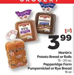 Weis Markets Martin's Potato Bread or Rolls 15-20 oz Pepperidge Farm Pumpernickel or Rye Bread 16 oz offer