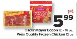 Weis Markets Oscar Mayer Bacon 12-16 oz Weis Quality Frozen Chicken 12 oz offer