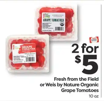 Weis Markets Weis by Nature Organic Grape Tomatoes offer