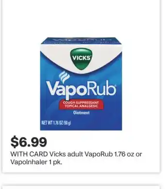 CVS Vicks adult VapoRub 1.76 oz or Vapolnhaler 1 pk offer