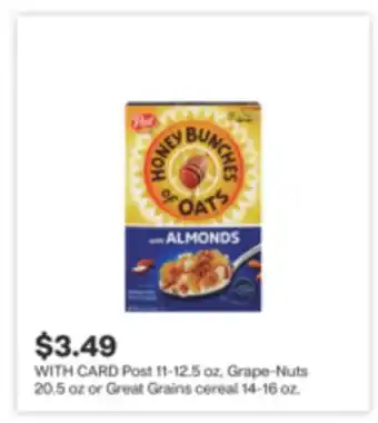 CVS Post 11-12.5 oz, Grape-Nuts 20.5 oz or Great Grains cereal 14-16 oz offer