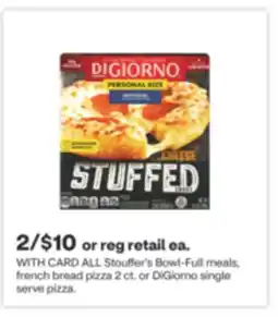 CVS ALL Stouffer's Bowl-Full meals, french bread pizza 2 ct. or DiGiorno single serve pizza offer