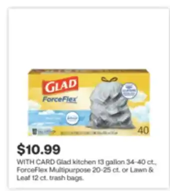 CVS Glad kitchen 13 gallon 34-40 ct., ForceFlex Multipurpose 20-25 ct. or Lawn & Leaf 12 ct. trash bags offer