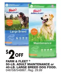 Blain's Farm & Fleet FARM & FLEET 50-LB. ADULT MAINTENANCE or 40-LB. LARGE BREED DOG FOOD offer