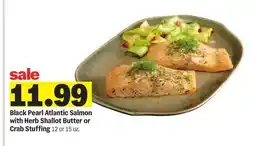 Meijer Black Pearl Atlantic Salmon with Herb Shallot Butter or Crab Stuffing offer