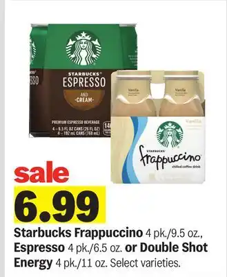 Meijer Starbucks Frappuccino 4 pk./9.5 oz., Espresso 4 pk./6.5 oz. or Double Shot Energy 4 pk./11 oz offer