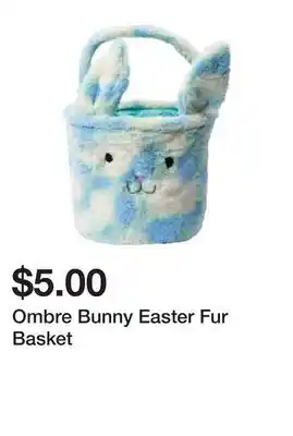 Five Below Ombre Bunny Easter Fur Basket offer